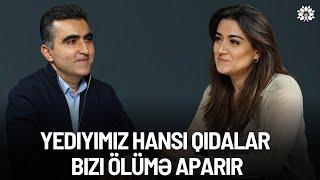 Necə düzgün qidalanaq? - qidalar haqda bilmədiyimiz faktlar! | Emil Hidayətli | Sağlam Həyat