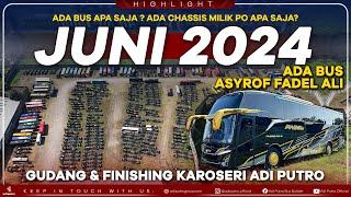 Ada Bus & Chassis Milik PO Apa Saja di Juni 2024 Ini? Intip Gudang & Finishing Karoseri Adi Putro