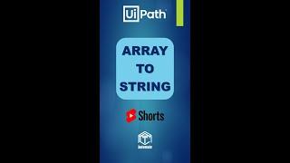 Convert Array to String in UiPath