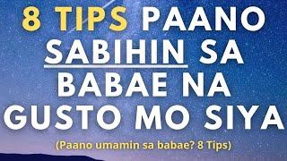 Paano sabihin sa babae na gusto mo siya? (8 tips paano umamin sa isang babae)