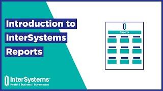 Introduction to InterSystems Reports