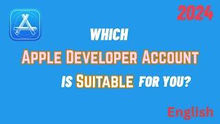 Which Type of Apple Developer Account is Suitable for You?