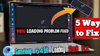 5 Ways to Fix Gameloop 64 Bit Stuck at 98 Percent | 98% Loading Fix COD mobile / Freefire / PUBGM...