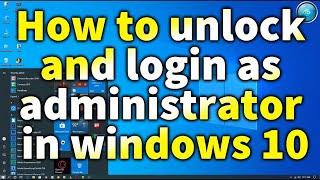 How to login as administrator in latest windows 10