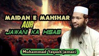 maidane mahshar me jawani ka hisab, by Muhammad yaqub jamai
