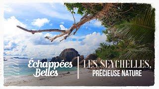 Échappées belles - Les Seychelles, précieuse nature