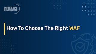 How To Choose The Right WAF