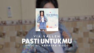 Via Vallen - Pasti Untukmu (Official Karaoke Video)