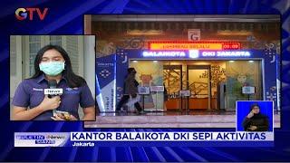 Gubernur dan Wagub Positif, Kantor Balai Kota DKI Sepi Aktivitas - BIS 03/12