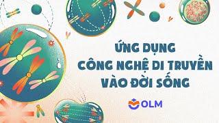 Ứng dụng công nghệ di truyền vào đời sống - Khoa học tự nhiên 9