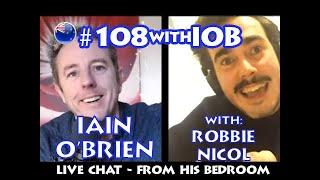 #108withIOB - Episode 27 – Robbie Nicol  - Writer – Performer - Has Desk