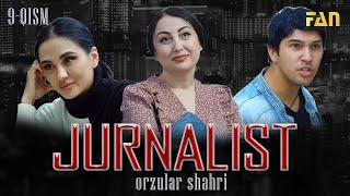 Jurnalist "Orzular shahri" (9qism) | Журналист "Орзулар шаҳри" (9-қисм)