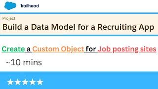 Create a Custom Object for Job Posting Sites | Build a Data Model for a Recruiting App