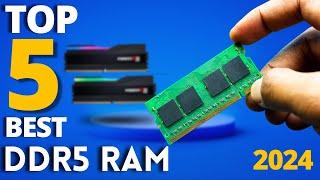 Top 5 Best DDR5 RAM Picks to Supercharge Your PC in 2024 - Budget DDR5 RAM