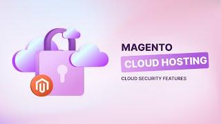 Magento Cloud Hosting: Boost E-commerce Security & Performance 