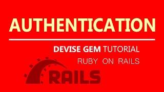 DEVISE GEM TUTORIAL RUBY ON RAILS | USER AUTHENTICATION | SIGN UP, SIGN IN AND LOGOUT