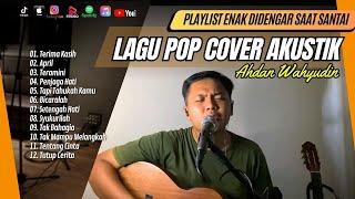 TERIMA KASIH (COVER) AHDAN WAHYUDIN - APRIL | TERAMINI | PENJAGA HATI || LAGU POP TERPOPULER 2024