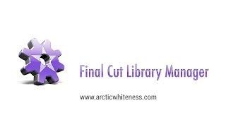 Tutorial - Final Cut Library Manager