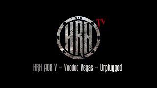 HRH TV - Voodoo Vegas Unplugged @ HRH AOR VI