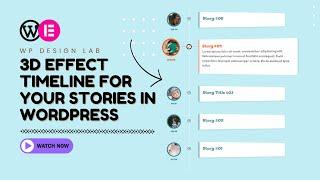 Creating a 3D Effect Timeline for Your Stories in WordPress | Elementor