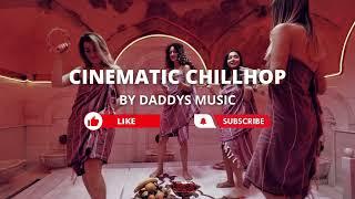 Cinematic Chillhop by Daddys Music (No Copyright Music) Background Music