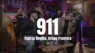 Fuerza Regida, Grupo Frontera - 911 (LETRA) Estreno 2022