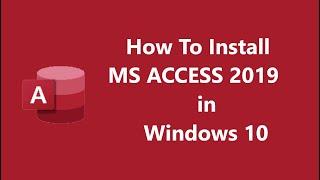 How To Download MS ACCESS 2019 In Windows 10