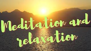 Meditation and relaxation - Music for deep relaxation and meditation #meditationandrelaxation