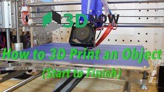 The 3D Printing Process - Start to Finish