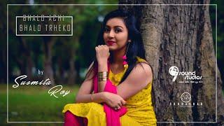 Bhalo achi bhalo theko - female cover - by Susmita Roy