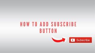How to add subscribe button on YouTube video