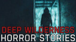 18 Scary Deep Wilderness Horror Stories