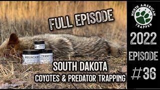 2022 Episode #36 ~ South Dakota Coyotes and Predator Trapping