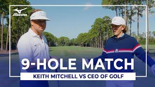 9 HOLE MATCH: Keith Mitchell vs. CEO of Golf