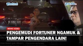 SOK JAGO! Pengemudi Fortuner Ngamuk dan Tampar Pengendara Lain Gegara Tak Terima di Dahului