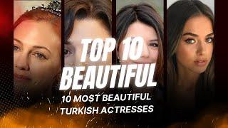 10 most beautiful Turkish actresses