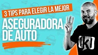 Aseguradoras de autos en México: 3 Tips para Elegir la Mejor