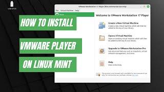 How to Install VMware Player on Linux Mint 21