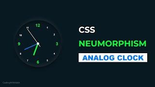 CSS Neumorphism Analog Clock UI Design | Javascript Clock | Coding With Nick