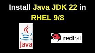 How to install Java JDK 22 on RHEL 8/9 | Install and configure Java JDK on RHEL/Redhat 9 in 2024