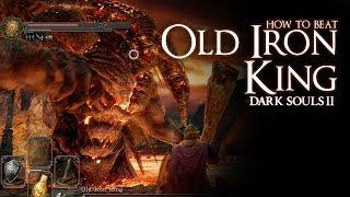 How to Beat the Old Iron King boss - Dark Souls 2