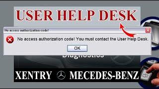 Xentry Error User Help Desk / No access authorization Code! You must contact the User Hepl Desk