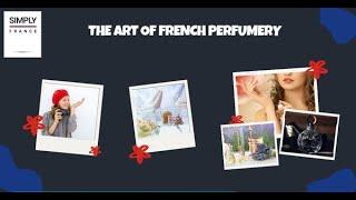 The Art of French Perfumery | Simply France