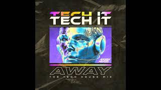 Tech It Away: The Tech House mix #1