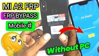 Xiaomi Mi A2 Lite FRP Bypass New Method 2022 | Mi A2 Lite M1805D1SG Google Account Unlock Without Pc