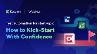 [Webinar] Test Automation for Start-Ups: How to Kick-Start With Confidence