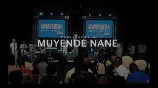 Paul Kachala - Muyende Nane[Live](Official video)