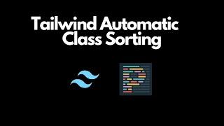 Sorting Tailwind CSS Classes Automatically with Prettier