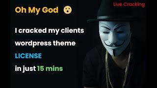 I cracked my clients wordpress theme license in 15 mins | Client Shocked