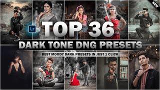 Top 36 Dark Tone Ligtroom Dng Presets - Lightroom Mobile Dng Presets - Adobe Lightroom presets